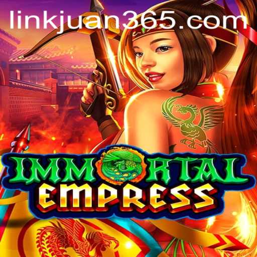 ImmortalEmpress: A New Realm in Gaming with Juan365